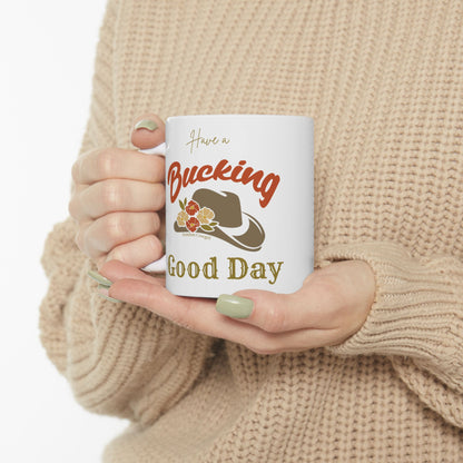 Have a Bucking Good Day - Spirit. Courage. Connection. Ceramic Mug